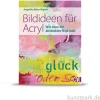 Bildideen für Acryl, Christophorus Verlag
