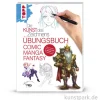 Die Kunst des Zeichnens - Comic Manga Fantasy Übungsbuch, Topp Verlag