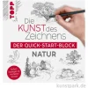 Die Kunst des Zeichnens - Natur, Der Quick-Start-Block, Topp Verlag
