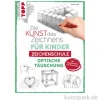 Die Kunst des Zeichnens für Kinder - Optische Täuschung, Topp Verlag