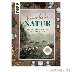 Romantische Natur - Acryl Landschaften Malen, Topp Verlag
